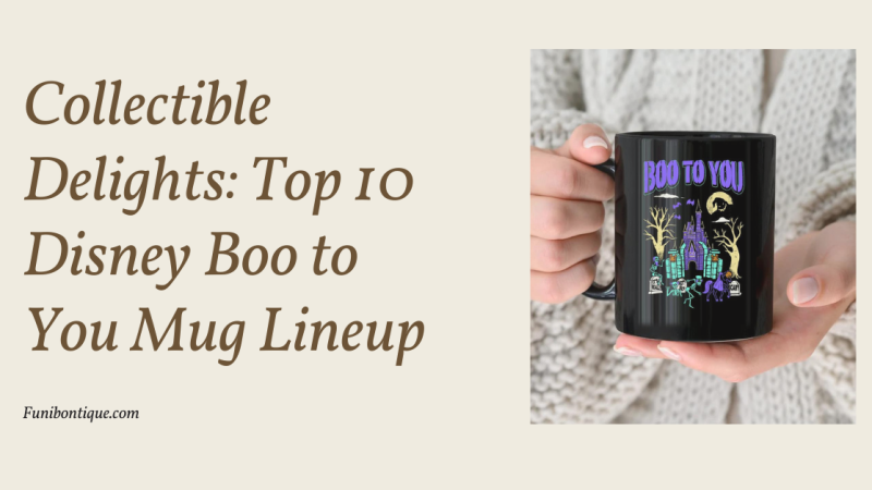 Collectible Delights: Top 10 Disney Boo to You Mug Lineup