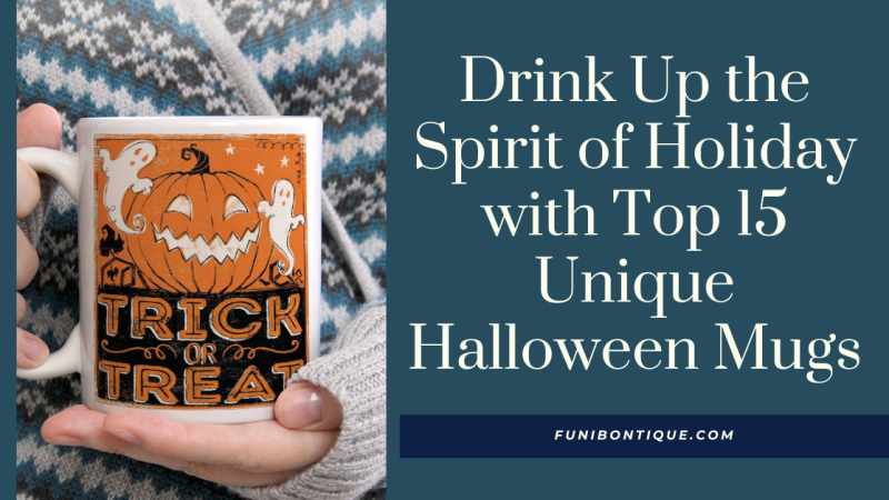 Drink Up the Spirit of Holiday with Top 15 Unique Halloween Mugs