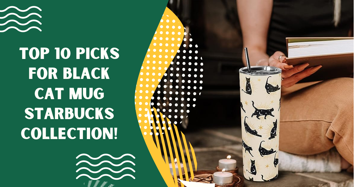 The Purr-fect Addition: Top 10 Picks for Black Cat Mug Starbucks collection