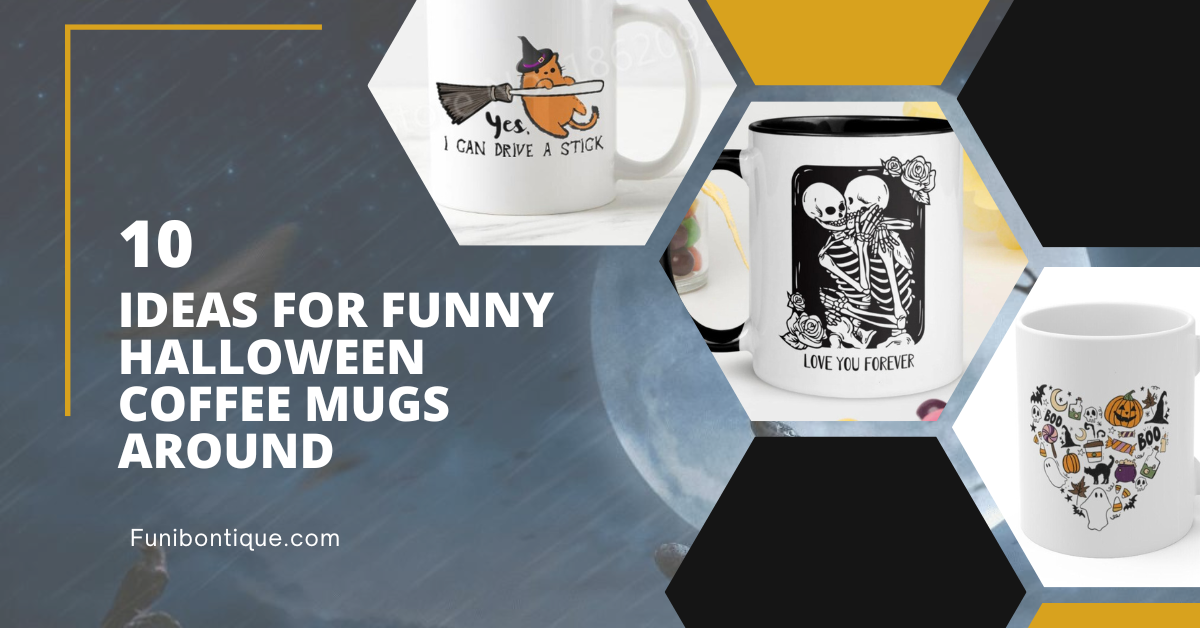 Spooktacular Sips: The 10 Ideas for Funny Halloween Coffee Mugs Around