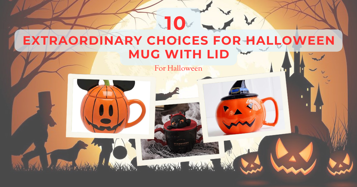 Lid-locked Magic: 10 Extraordinary Choices for Halloween Mug With Lid that Cast a Spell on You