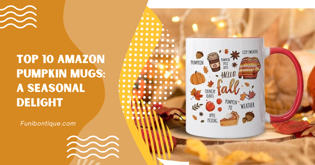 Fall in Love with top 10 Amazon Pumpkin Mugs: A Seasonal Delight